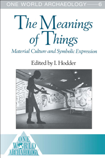 The Meanings of Things: Material Culture and Symbolic Expression